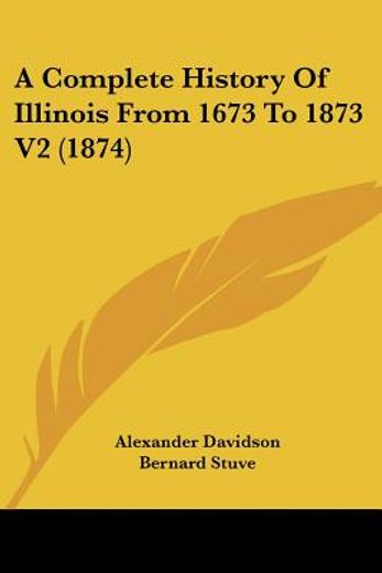 a complete history of illinois from 1673 to 1873 v2 (1874)