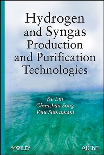 hydrogen and syngas production and purification technologies (en Inglés)