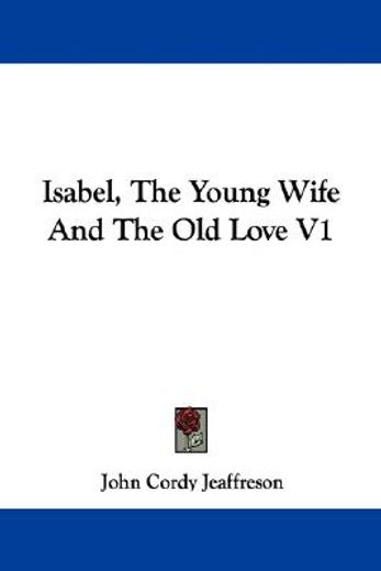 isabel, the young wife and the old love
