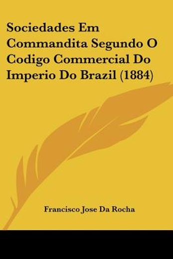 sociedades em commandita segundo o codigo commercial do imperio do brazil