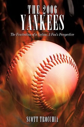 the 2006 yankees,the frustration of a nation a fan´s perspective