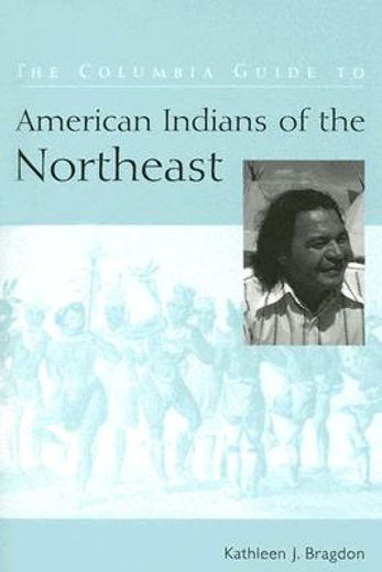 the columbia guide to american indians of the northeast