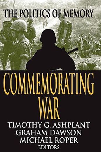 commemorating war,the politics of memory