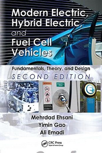 modern electric, hybrid electrc, and fuel cell vehicles,fundamentals, theory, and design