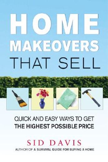 home makeovers that sell,quick and easy ways to get the highest possible price