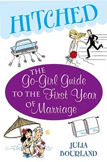 hitched,the go-girl guide to the first year of marriage