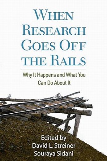 When Research Goes Off the Rails: Why It Happens and What You Can Do about It (en Inglés)