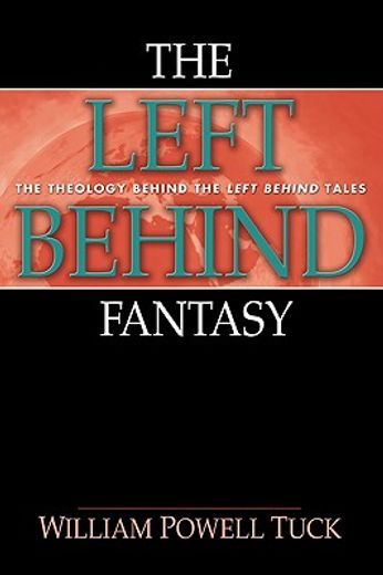 the left behind fantasy,the theology behind the left behind tales