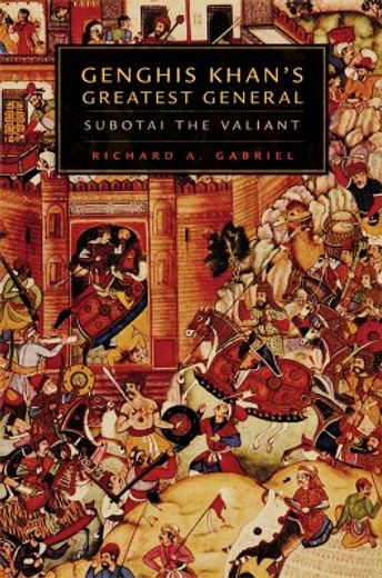 Genghis Khan'S Greatest General: Subotai the Valiant 