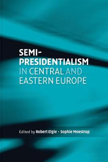 semi-presidentialsim in central and eastern europe