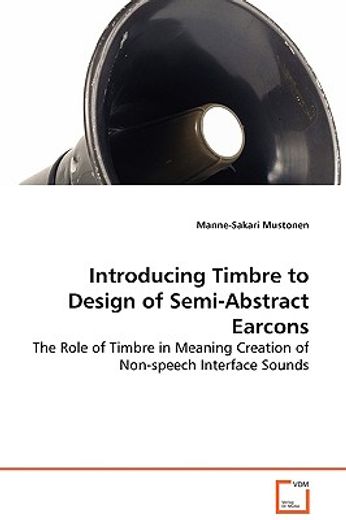 introducing timbre to design of semi-abstract earcons - the role of timbre in meaning creation of no
