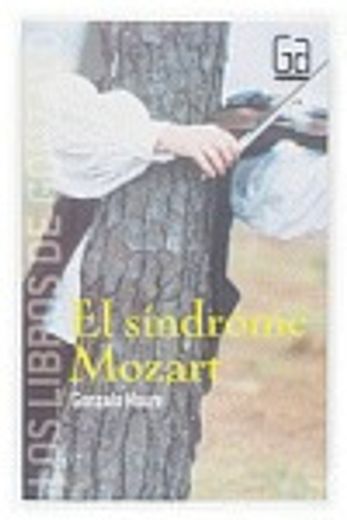 El síndrome Mozart (Los libros de...)
