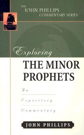 exploring the minor prophets,an expository commentary