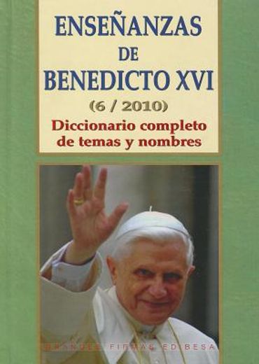 Enseñanzas de Benedicto XVI (6/2010) (MAGISTERIO DE LA IGLESIA. ANTOLOGIAS)