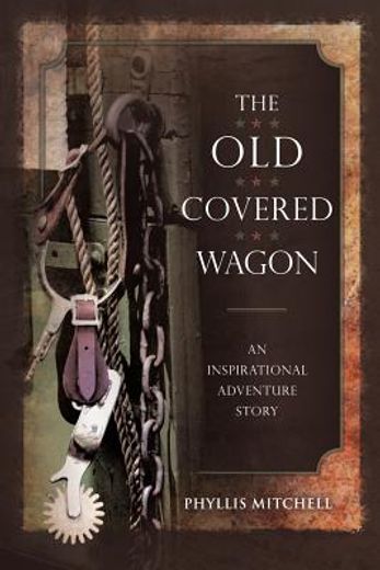 the old covered wagon,an inspirational adventure story