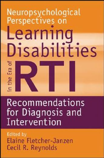 neuropsychological perspectives on learning disabilities in the era of rti,recommendations for diagnosis and intervention