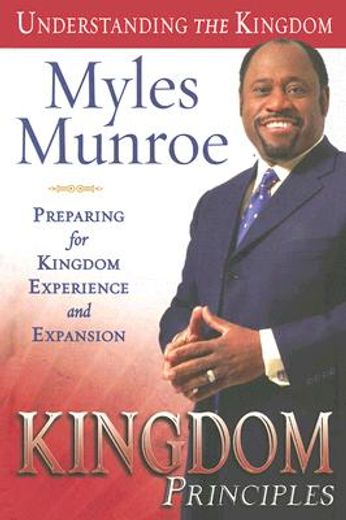 kingdom principles,preparing for kingdom experience and expansion (en Inglés)