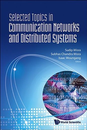 Selected Topics in Communication Networks and Distributed Systems (en Inglés)