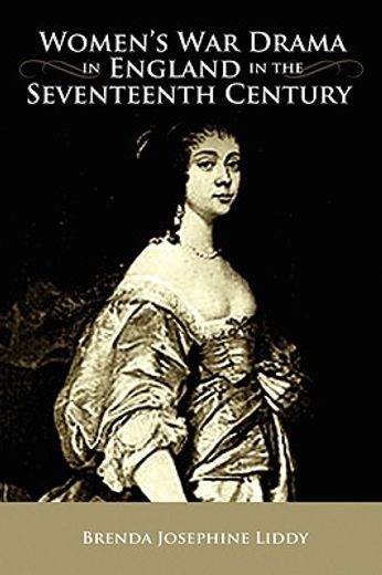 women´s war drama in england in the seventeenth century