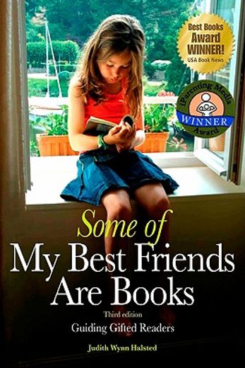 some of my best friends are books,guiding gifted readers from preschool to high school (en Inglés)