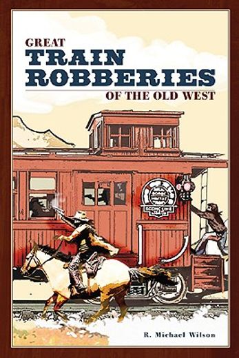 great train robberies of the old west