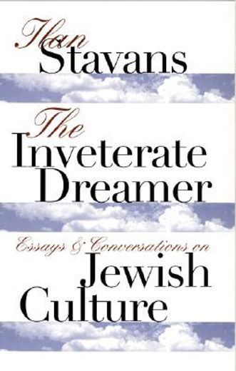 the inveterate dreamer,essays and conversations on jewish culture