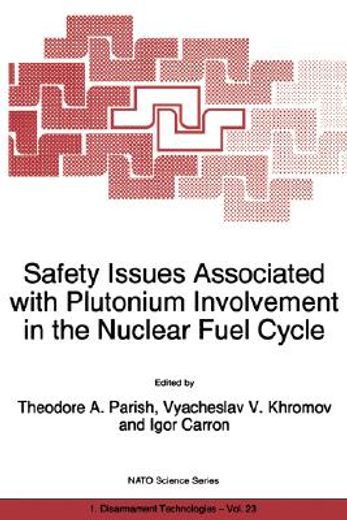 safety issues associated with plutonium involvement in the nuclear fuel cycle (en Inglés)