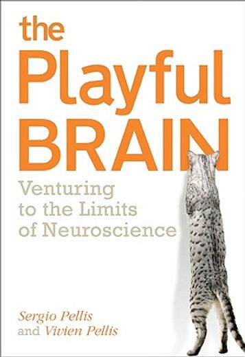 the playful brain,venturing to the limits of neuroscience