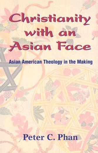 christianity with an asian face,asian american theology in the making (en Inglés)