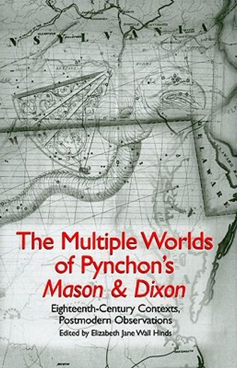 the multiple worlds of pynchon´s mason & dixon,eighteenth-century contexts, postmodern observations
