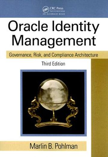 Oracle Identity Management: Governance, Risk, and Compliance Architecture (en Inglés)