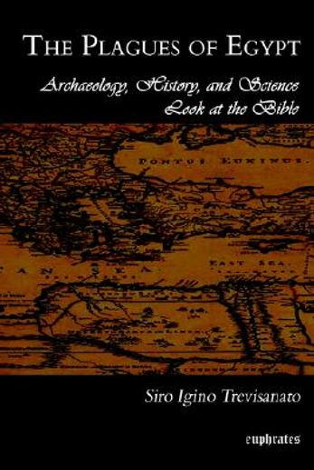 the plagues of egypt,archaeology, history, and science look at the bible