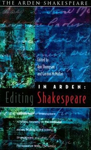 In Arden: Editing Shakespeare - Essays in Honour of Richard Proudfoot (en Inglés)