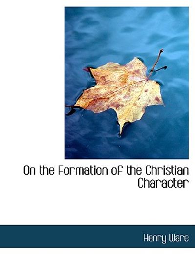on the formation of the christian character (large print edition)