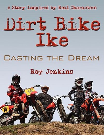 dirt bike ike,casting the dream (en Inglés)