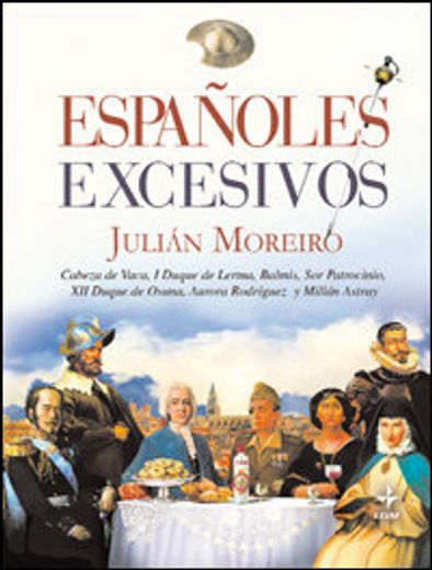 Españoles Excesivos (Clio. Crónicas de la Historia) (in Spanish)
