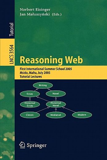 reasoning web,first international summer school 2005, msida, malta, july 25-29, 2005, tutorial lectures