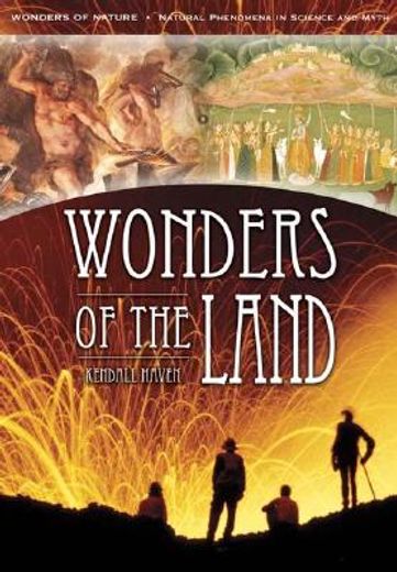 wonders of the land,merging earth myth with earth science