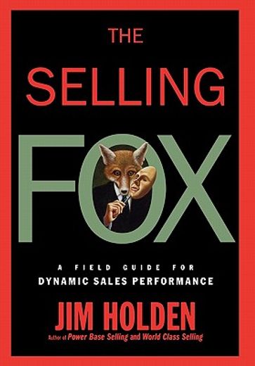 the selling fox,a field guide for dynamic sales performance