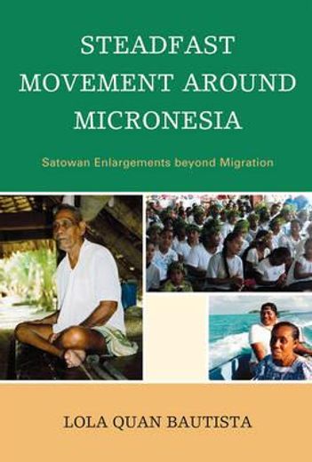 steadfast movement around micronesia,satowan enlargements beyond migration