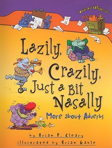 lazily, crazily, just a bit nasally,more about adverbs (in English)