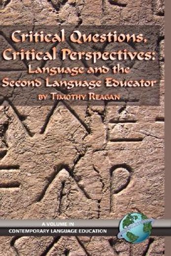 critical questions, critical perspectives,language and the second language educator