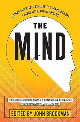 the mind,leading scientists explore the brain, memory, consciousness, and personality