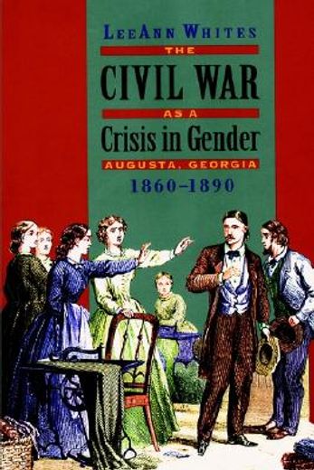 the civil war as a crisis in gender,augusta, georgia, 1860-1890