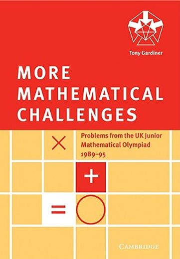 more mathematical challenges,problems for the uk junior mathematical olympiad 1989-95