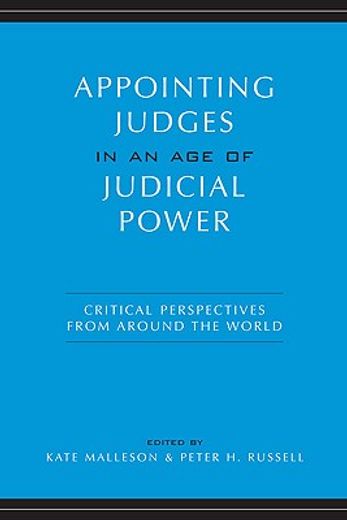 appointing judges in an age of judicial power,critical perspectives from around the world