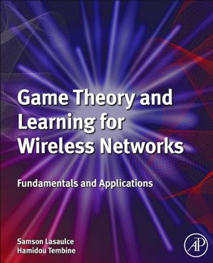 game theory and learning for wireless networks,fundamentals and applications