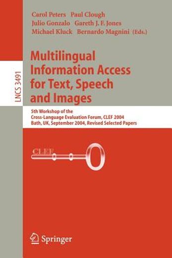 multilingual information access for text, speech and images (en Inglés)