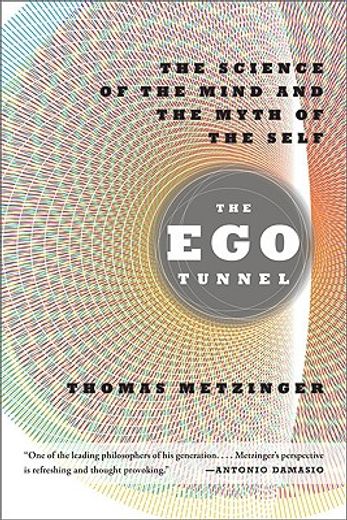 The ego Tunnel: The Science of the Mind and the Myth of the Self
