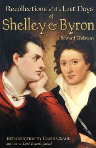 recollections of the last days of shelley and byron (en Inglés)